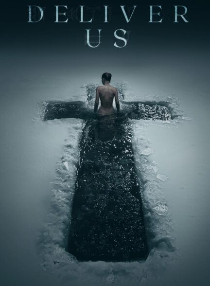فیلم نجاتمان ده Deliver Us