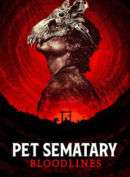 فیلم قبرستان حیوانات خانگی: شجره Pet Sematary: Bloodlines