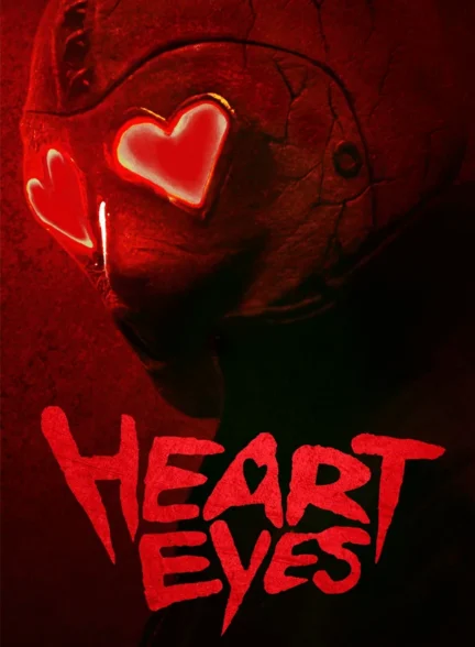 فیلم چشم‌های قلبی Heart Eyes