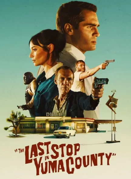 فیلم آخرین توقف در شهرستان یوما The Last Stop in Yuma County