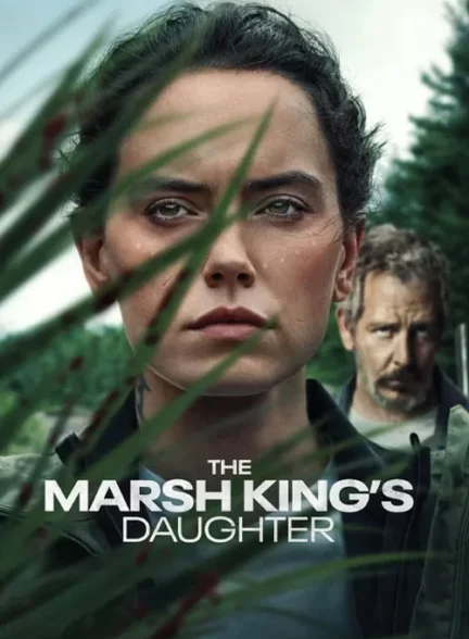 فیلم دختر سلطان مرداب The Marsh King’s Daughter
