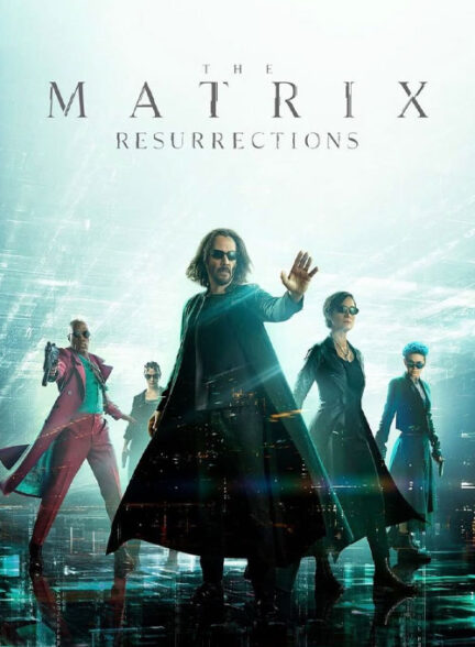فیلم رستاخیز های ماتریکس The Matrix Resurrections