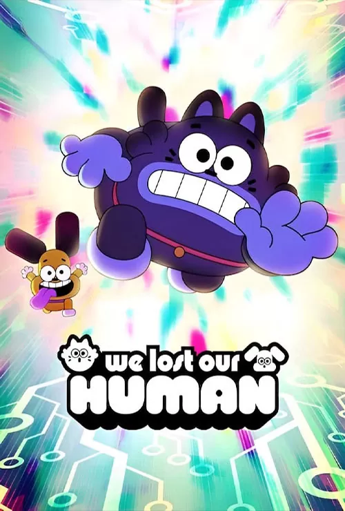 انیمیشن آدم ما گم شده We Lost Our Human