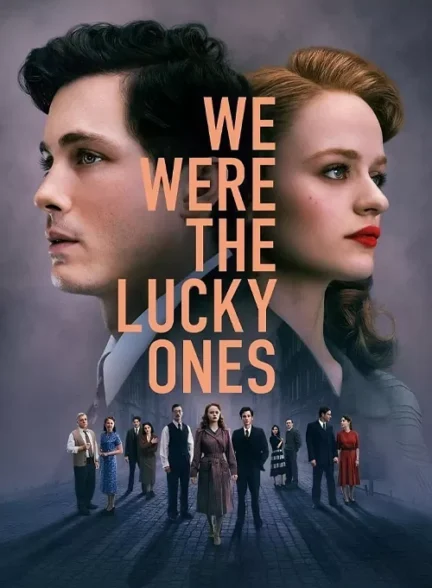 سریال ما خوش شانس بودیم We Were the Lucky Ones