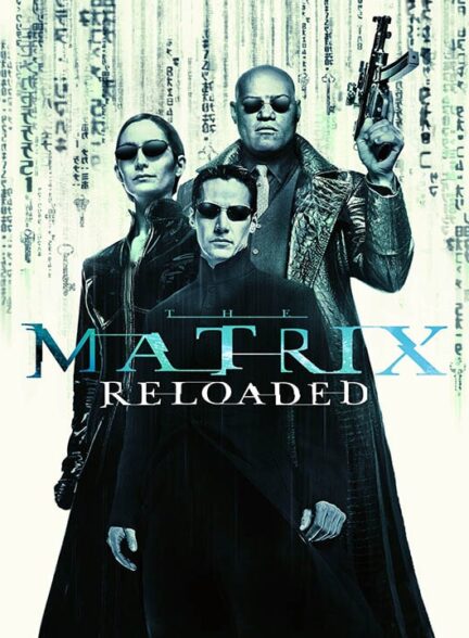 فیلم ماتریکس 2: بارگذاری مجدد The Matrix Reloaded