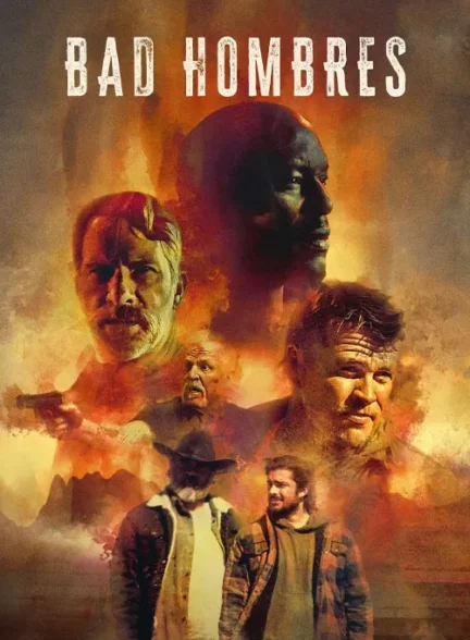 فیلم مردان بد Bad Hombres